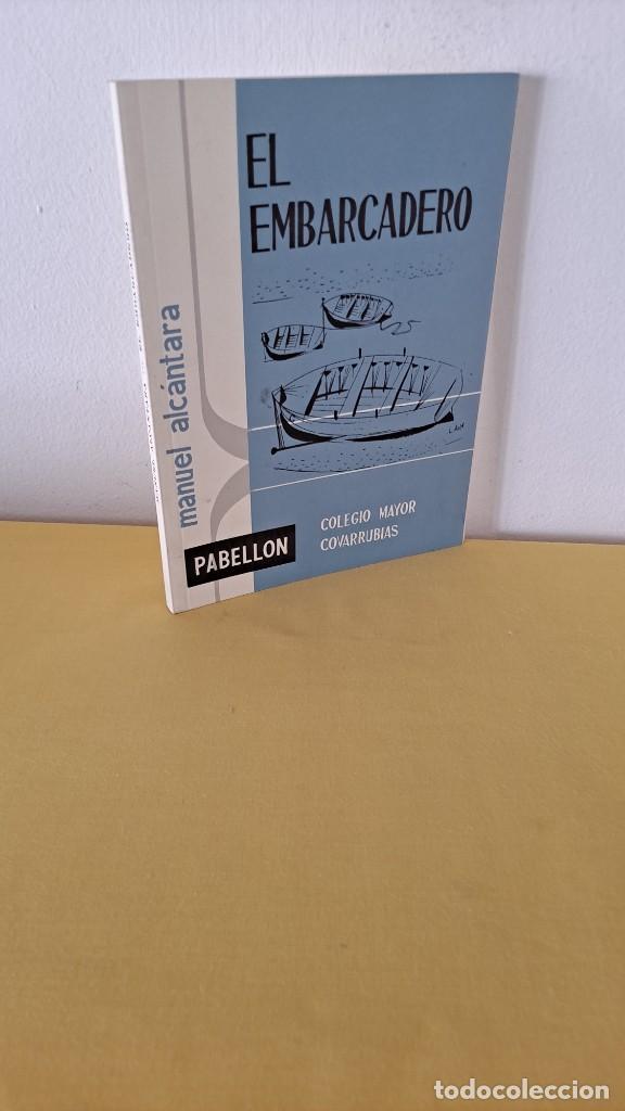 Libros de segunda mano: MANUEL ALC&Aacute;NTARA - EL EMBARCADERO - FACSIMIL DE 2009 - Foto 1