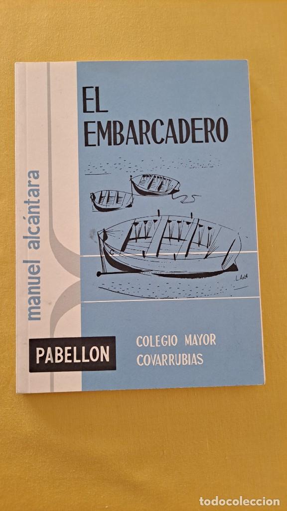 Libros de segunda mano: MANUEL ALC&Aacute;NTARA - EL EMBARCADERO - FACSIMIL DE 2009 - Foto 2