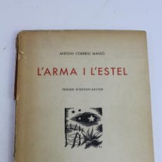 Libros de segunda mano: PR-2626. L'ARMA I L'ESTEL. ANTONI CORREIG MASSÓ. 1948.