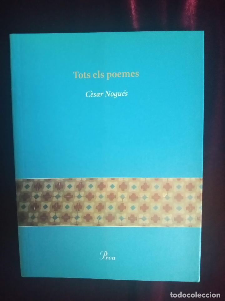 Libros de segunda mano: TOTS ELS POEMES - C&egrave;sar - Proa 2004 - Foto 1