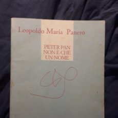 Libros de segunda mano: PETER PAN NON E CHE UN NOME, DE LEOPOLDO MARÍA PANERO. DEDICADO. ITALIANO Y ESPAÑOL. Lote 353904218