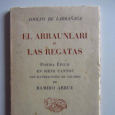 Libros de segunda mano: ADOLFO LARRAÑAGA, EL ARRAUNLARI O LAS REGATAS. POEMA ÉPICO CON ILUSTRACIONES DE RAMIRO ARRUE, 1960