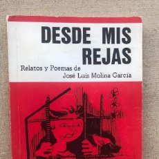 Libros de segunda mano: DESDE MIS REJAS / RELATOS Y POEMAS DE JOSÉ LUIS MOLINA GARCÍA /