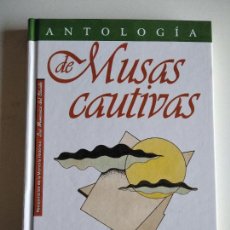 Libros de segunda mano: ANTOLOGIA DE MUSAS CAUTIVAS.. Lote 355317735