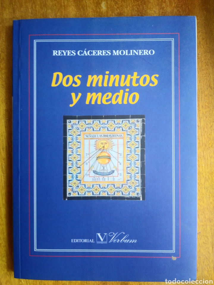 Libri di seconda mano: DOS MINUTOS Y MEDIO - C&Aacute;CERES MOLINERO, REYES