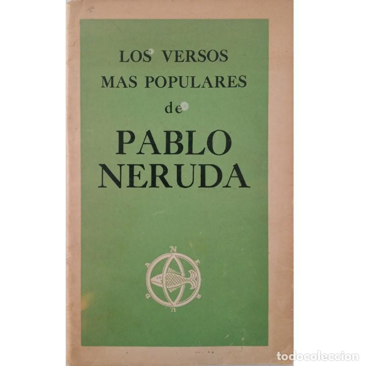 Libros de segunda mano: LOS VERSOS M&Aacute;S POPULARES DE PABLO NERUDA. Edici&oacute;n del cincuentenario