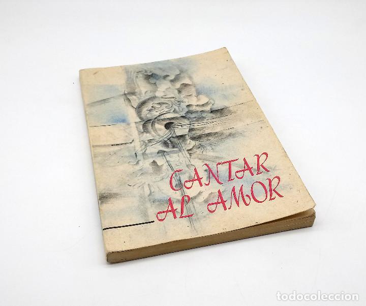 Libros de segunda mano: Cantar al amor - Varios autores espa&ntilde;oles y latinoamericanos - Poes&iacute;a