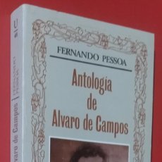 Libros de segunda mano: ANTOLOGÍA DE ALVARO DE CAMPOS. FERNANDO PESSOA. EDICIÓN J.A. LLARDENT 1984.. Lote 358093830