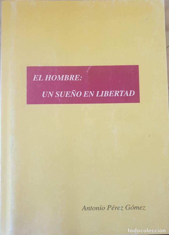 Livros em segunda m&atilde;o: EL HOMBRE: UN SUE&Ntilde;O EN LIBERTAD. - PEREZ GOMEZ, Antonio.