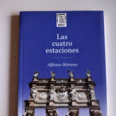 Libros de segunda mano: LAS CUATRO ESTACIONES. MORENO, ALFONSO (EDICIONES DEL LOBO SAPIENS, LEÓN, 2004). Lote 358433200