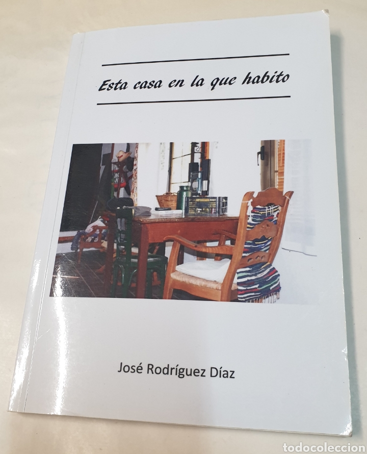 Libros de segunda mano: Esta casa en la que habito - Jose a rodriguez Diaz