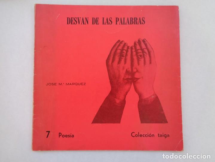Libros de segunda mano: DESVAN DE LAS PALABRAS, DE JOSE M&ordf;. MARQUEZ. COLECCION TAIGA, CANARIAS 1976. DEDICADO Y FIRMADO AUTO