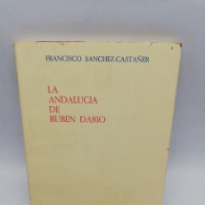 Libros de segunda mano: LA ANDALUCIA DE RUBEN DARIO. FRANCISCO SANCHEZ-CASTAÑER. 1981. PAG : 203.. Lote 364345736
