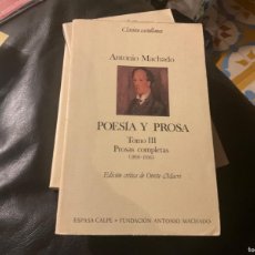 Libros de segunda mano: POESÍA Y PROSA - TOMO III PROSAS COMPLETAS 1893-1936 - ANTONIO MACHADO ORESTE MACRI. Lote 364936621