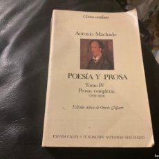Libros de segunda mano: POESÍA Y PROSA/ANTONIO MACHADO-TOMO IV PROSAS COMPLETAS 1936-1939) ORESTE MACRI. Lote 364942456