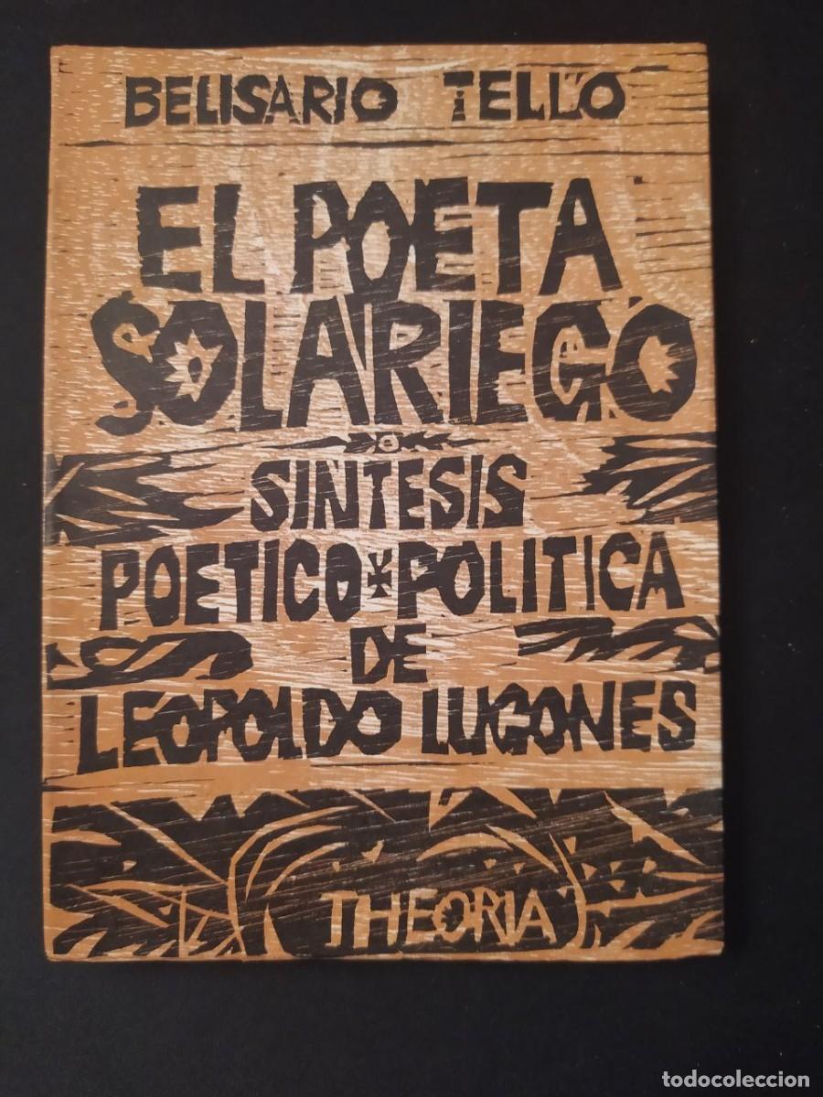 Libri di seconda mano: EL POETA SOLARIEGO. BELISARIO TELLO. ED. THEORIA. 1971.