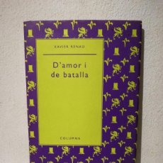 Libros de segunda mano: LIBRO - D'AMOR I DE BATALLA - POESIA - XAVIER RENAU - COLUMNA. Lote 365927606