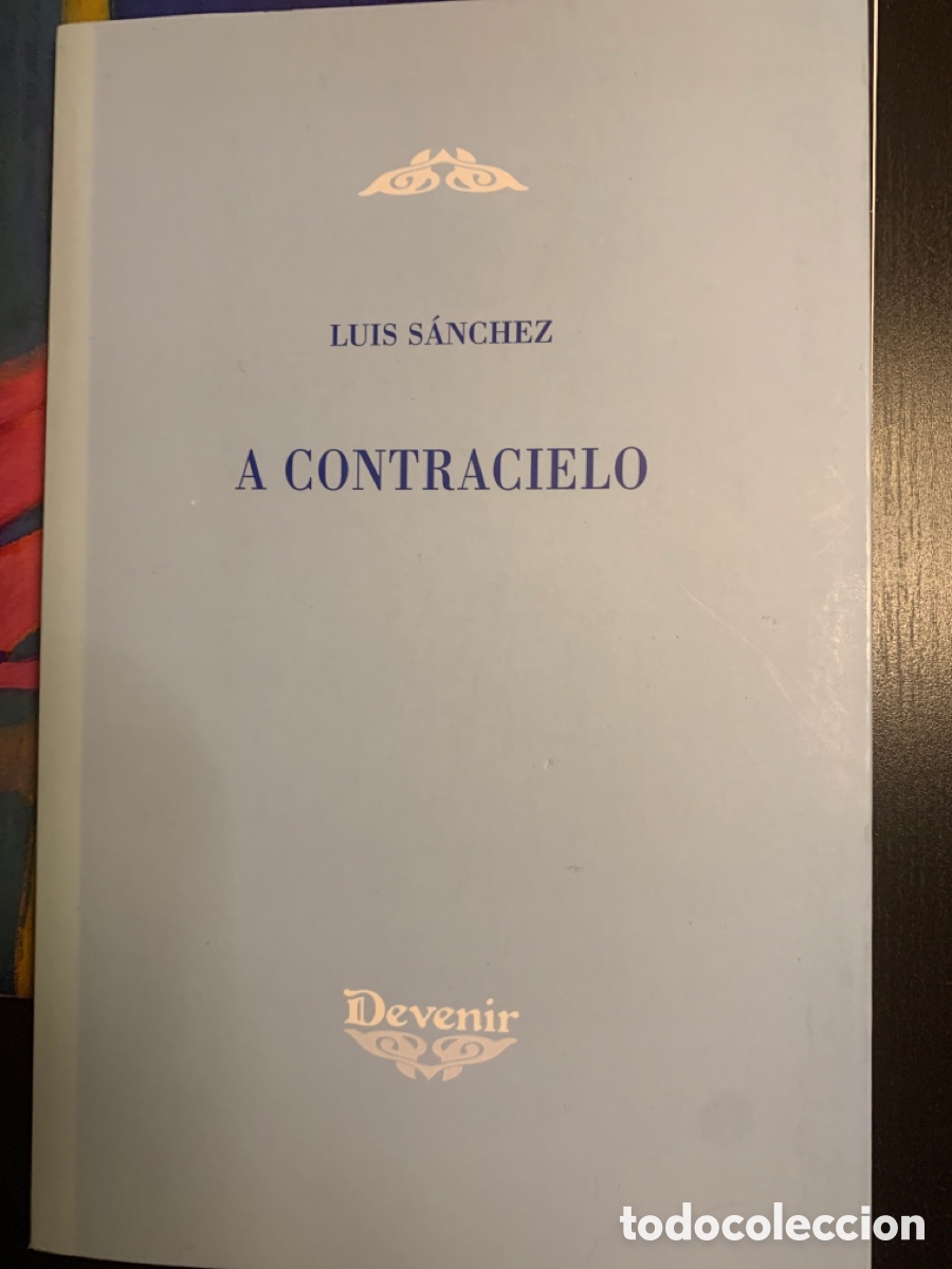 Libros de segunda mano: Luis S&aacute;nchez: A contracielo - Foto 1