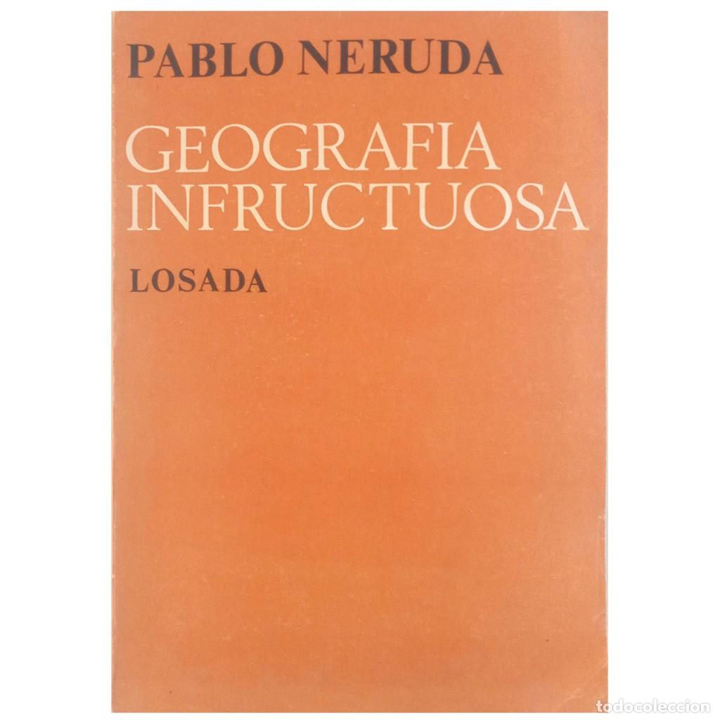 Libros de segunda mano: GEOGRAF&Iacute;A INFRUCTUOSA. Neruda, Pablo - Foto 1