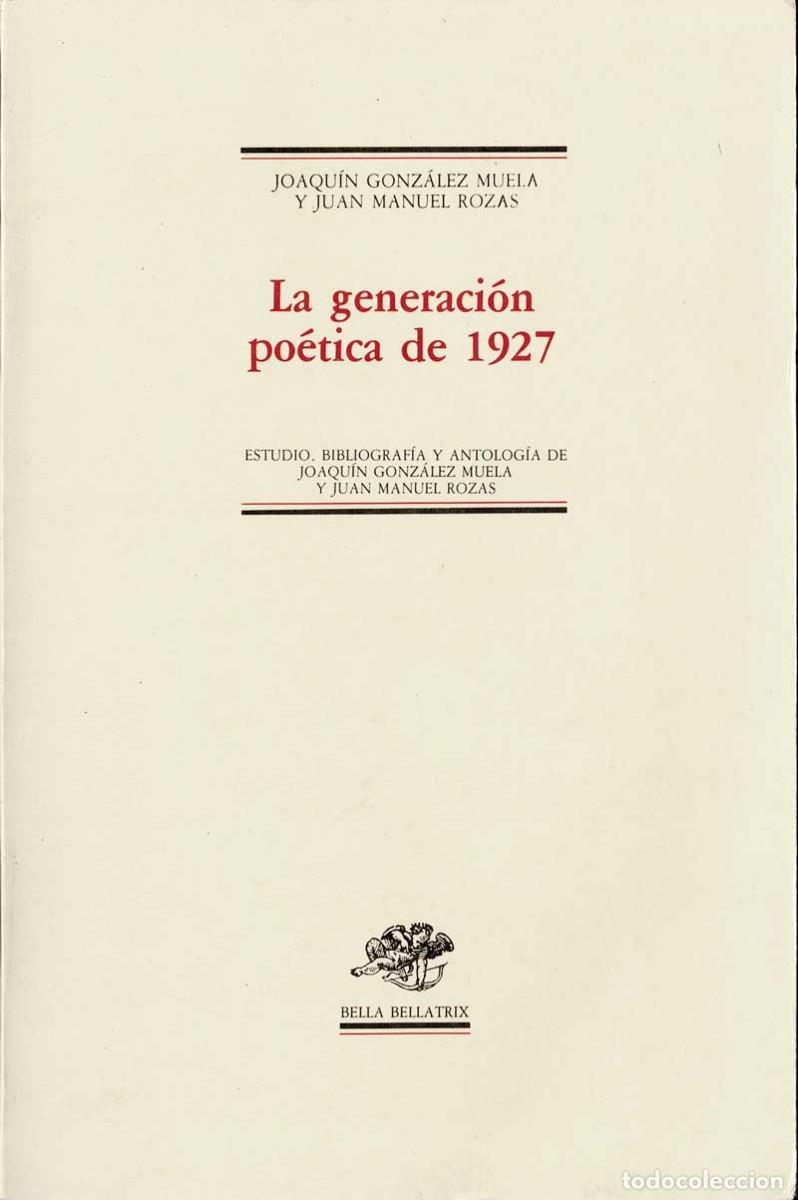 Gebrauchte B&uuml;cher: La generaci&oacute;n po&eacute;tica de 1927 - Joaqu&iacute;n Gonz&aacute;lez Muela y Juan Manuel Rozas