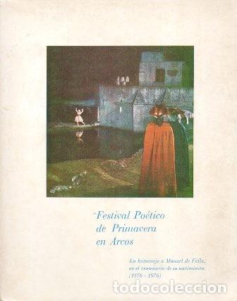 Libros de segunda mano: FESTIVAL POETICO DE PRIMAVERA EN ARCOS HOMENAJE A MANUEL DE FALLA 186-1976 - A-CA-3425
