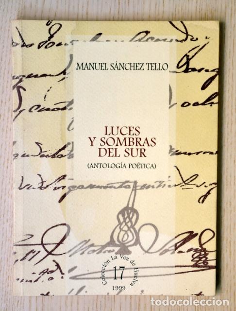 Libri di seconda mano: LUCES Y SOMBRAS DEL SUR (Antolog&iacute;a po&eacute;tica). (Col. La Voz de Huelva, 17) - SANCHEZ TELLO, Manuel