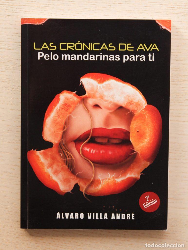 Libri di seconda mano: LAS CR&Oacute;NICAS DE AVA: PELO MANDARINAS PARA TI - VILLA ANDR&Eacute;, &Aacute;lvaro