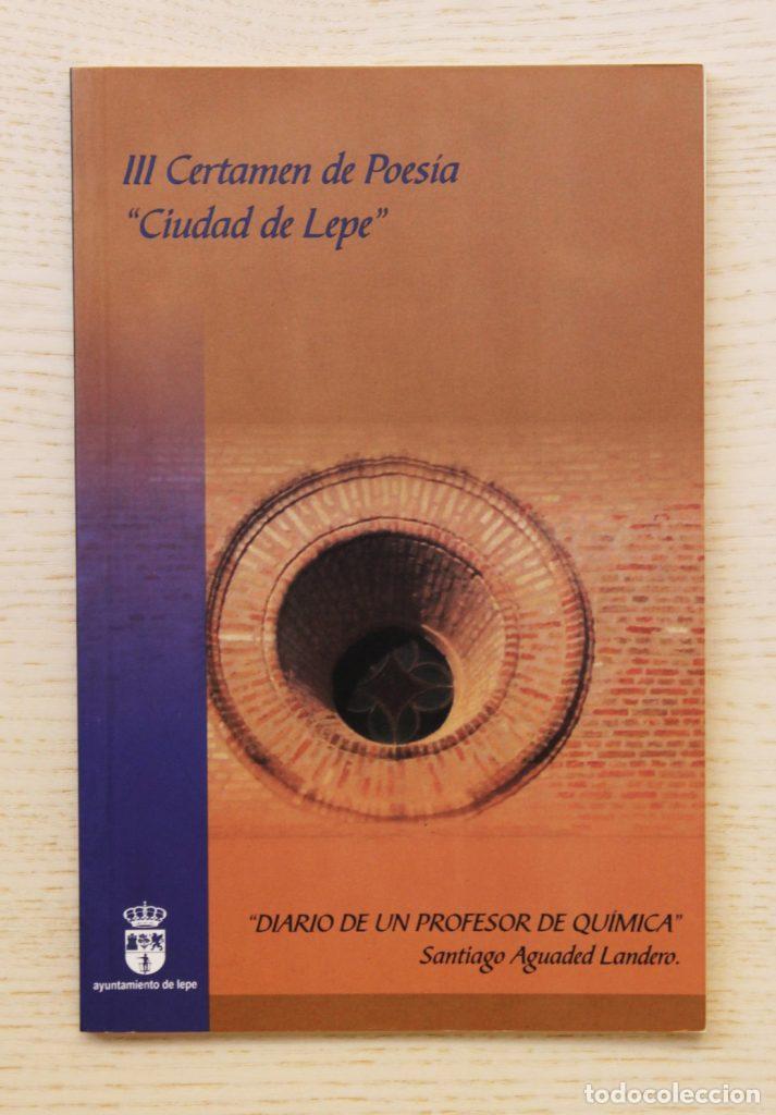 Libri di seconda mano: DIARIO DE UN PROFESOR DE QU&Iacute;MICA. (I Premio del III certamen de Poes&iacute;a Ciudad de Lepe) - AGUADED LAN