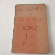 Libros de segunda mano: EL JAZMÍN Y LA LLAMA - JUAN REJANO