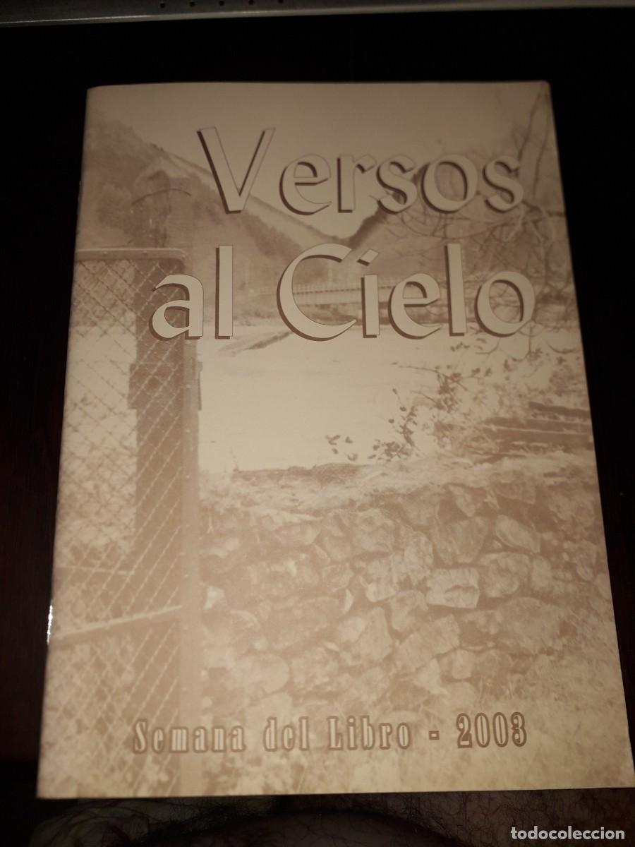 Second hand books: LIBRO 2543 VERSOS AL CIELO SEMANA DEL LIBRO 2003 GOBIERNO DE CANTABRIA LOS CORRALES DE BUELNA
