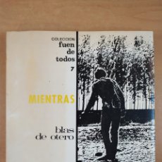Libros de segunda mano: MIENTRAS / BLAS DE OTERO / 1970. EDICIONES JAVALAMBRE
