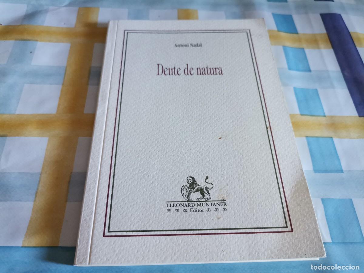 Libros de segunda mano: ANTONI NADAL DEUTA DE NATURA LLEONARD MUNTANER 1&ordf; EDICI&Oacute; 1999