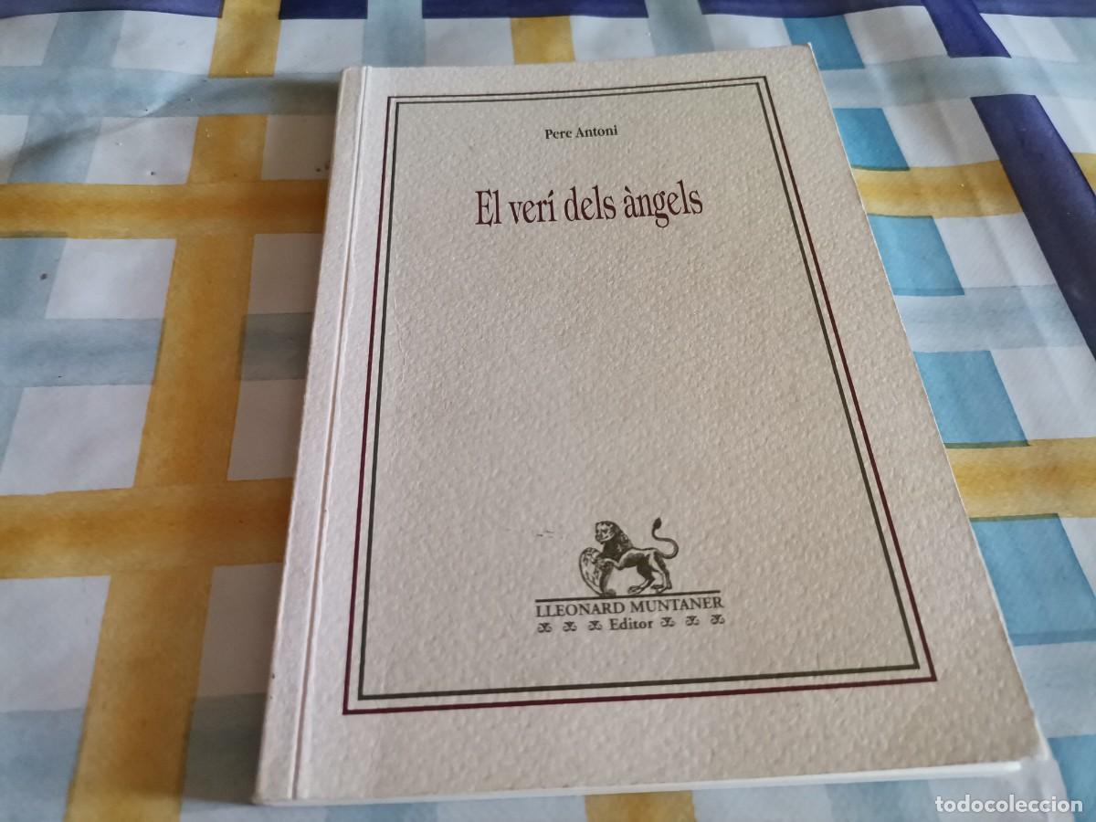 Libros de segunda mano: PERE ANTONI EL VERI DELS ANGELS LLEONARD MUNTANER 1&ordf; EDICI&Oacute; 1999