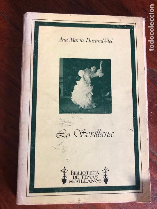 Libri di seconda mano: La Sevillana - Ana Mar&iacute;a Durand-Viel - Biblioteca de Temas Sevillanos, poesia