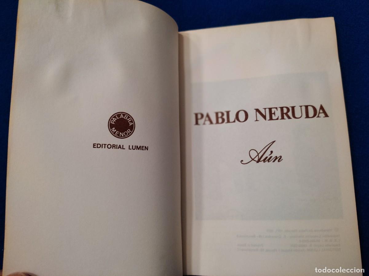 Libros de segunda mano: A&Uacute;N Pablo Neruda Editorial Lumen 1975 - Foto 4