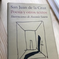 Libros de segunda mano: SAN JUAN DE LA CRUZ. POESÍA Y OTROS TEXTOS. ILUSTRADO POR SAURA, (CÍRCULO, 1991).. Lote 374310409