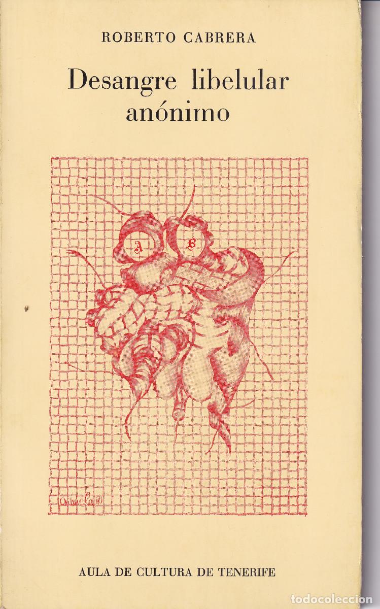 Libros de segunda mano: DESANGRE LIBELULAR ANONIMO - ROBERTO CABRERA - TENERIFE - Foto 1