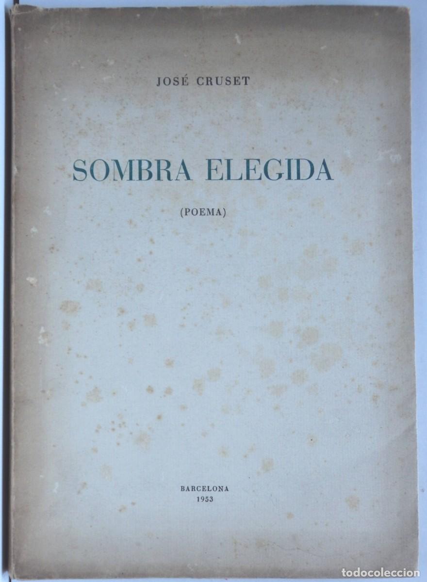 Libros de segunda mano: Jos&eacute; CRUSET, Sombra elegida (Poema) - con poema aut&oacute;grafo