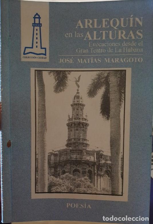 Libri di seconda mano: ARLEQUIN EN LAS ALTURAS ( EVOCACION DESDE EL GRAN TEATRO DE LA HABANA) - MARAGOTO SUAREZ, Jose Matia