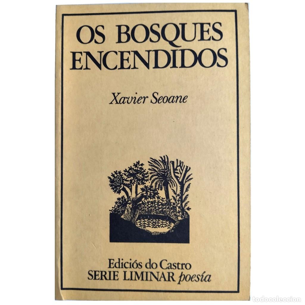 Libros de segunda mano: OS BOSQUES ENCENDIDOS. Seoane, Xavier - Foto 1