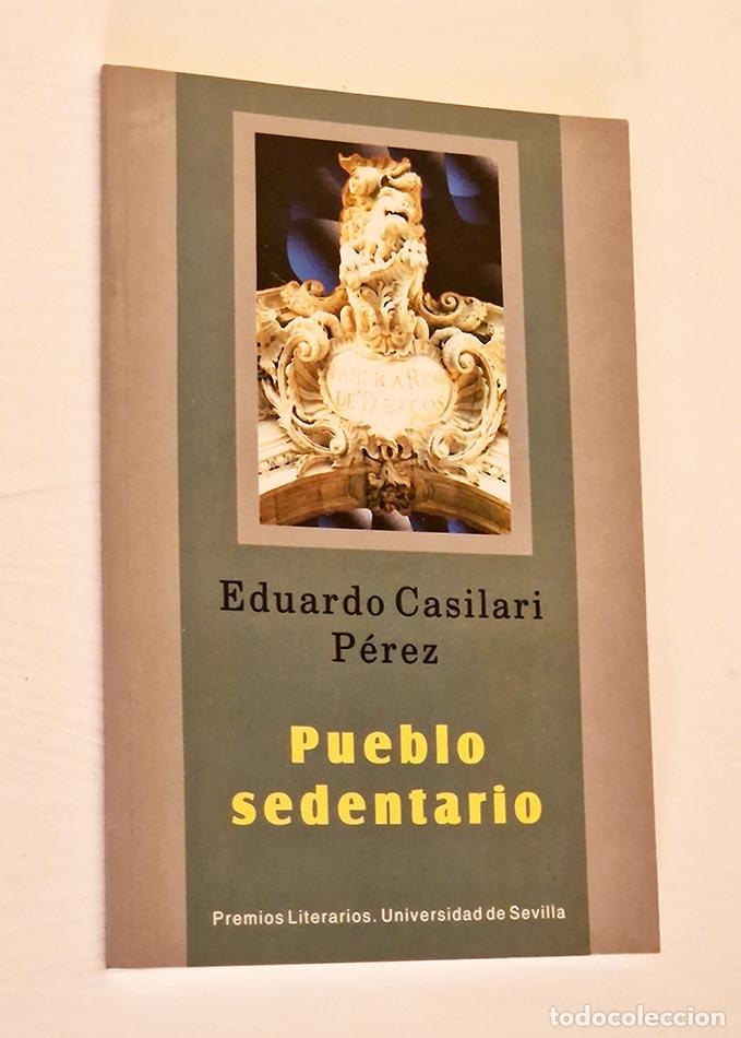 Libri di seconda mano: PUEBLO SEDENTARIO. Premios Literarios. - CASILARI P&Eacute;REZ, Eduardo