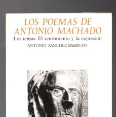 Libros de segunda mano: LOS POEMAS DE ANTONIO MACHADO - ANTONIO SANCHEZ BARBUDO - ED. LUMEN 1967. Lote 380450139