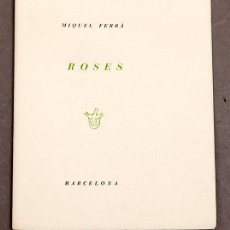 Libros de segunda mano: MIQUEL FERRÀ: ROSES - ED. DE 150 EX. NUM. - SIGNAT PER L' AUTOR - CLANDESTINITAT. Lote 382171004