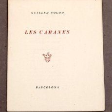 Libros de segunda mano: GUILLEM COLOM: LES CABANES - ED. DE 150 EX. NUM. - SIGNAT PER L' AUTOR - CLANDESTINITAT. Lote 382171829