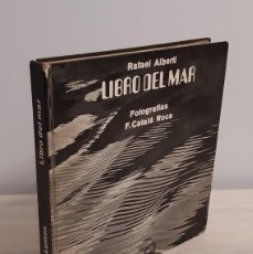 Libros de segunda mano: LIBRO DEL MAR. RAFAEL ALBERTI. FOTOGRAFÍAS DE F. CATALÁ ROCA. LUMEN, 1968. RARO. Lote 383750254