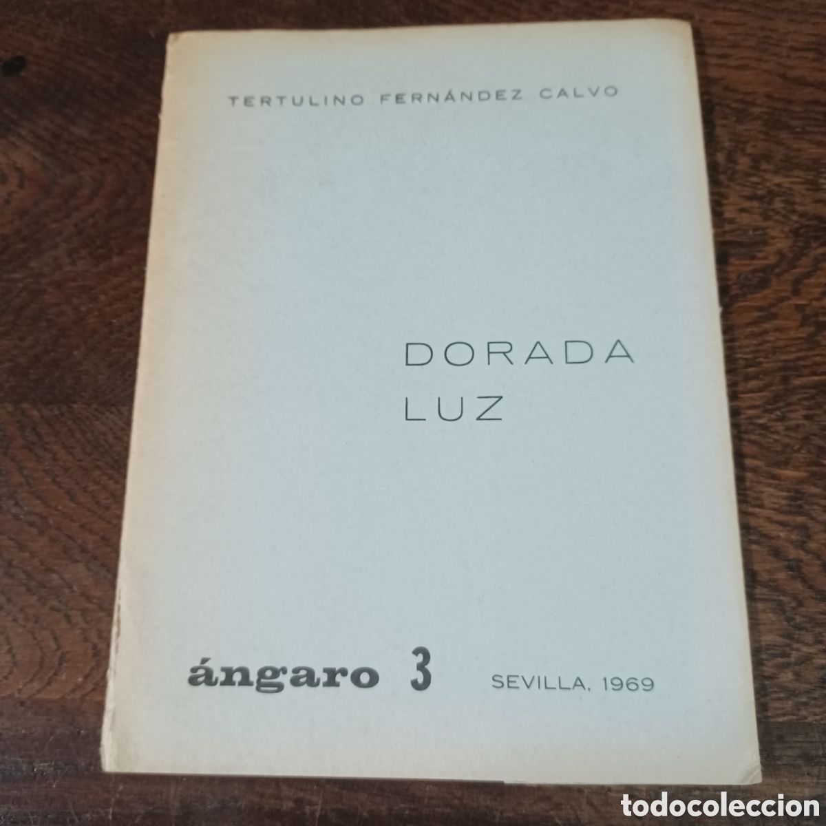 Libri di seconda mano: DORADA LUZ - TERTULINO FERNANDEZ CALVO/ ANGARO N&deg; 3 SEVILLA 1969