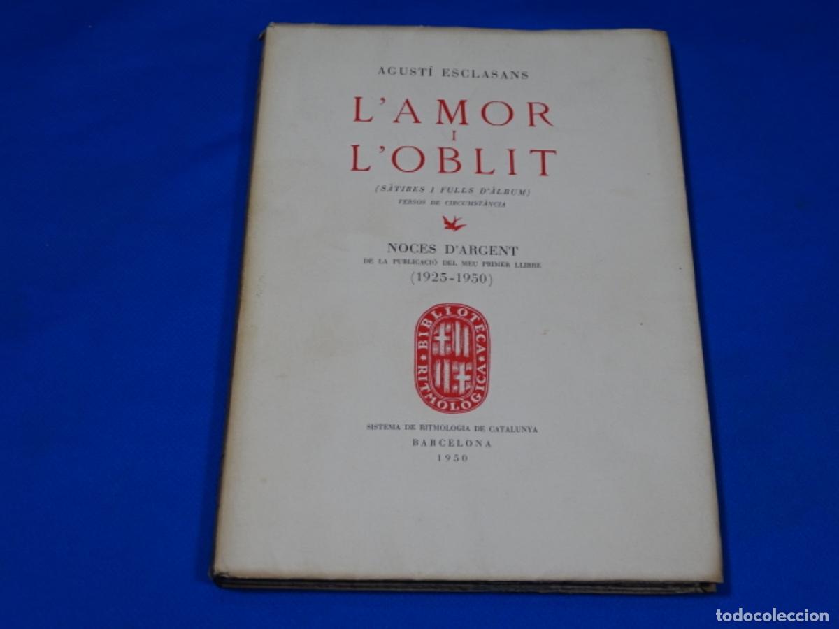 Libros de segunda mano: AGUST&Iacute; ESCLASANS. L&rsquo;AMOR I L&rsquo;OBLIT NOCES D&rsquo;ARGENT(1925-1950). DEDICADO.