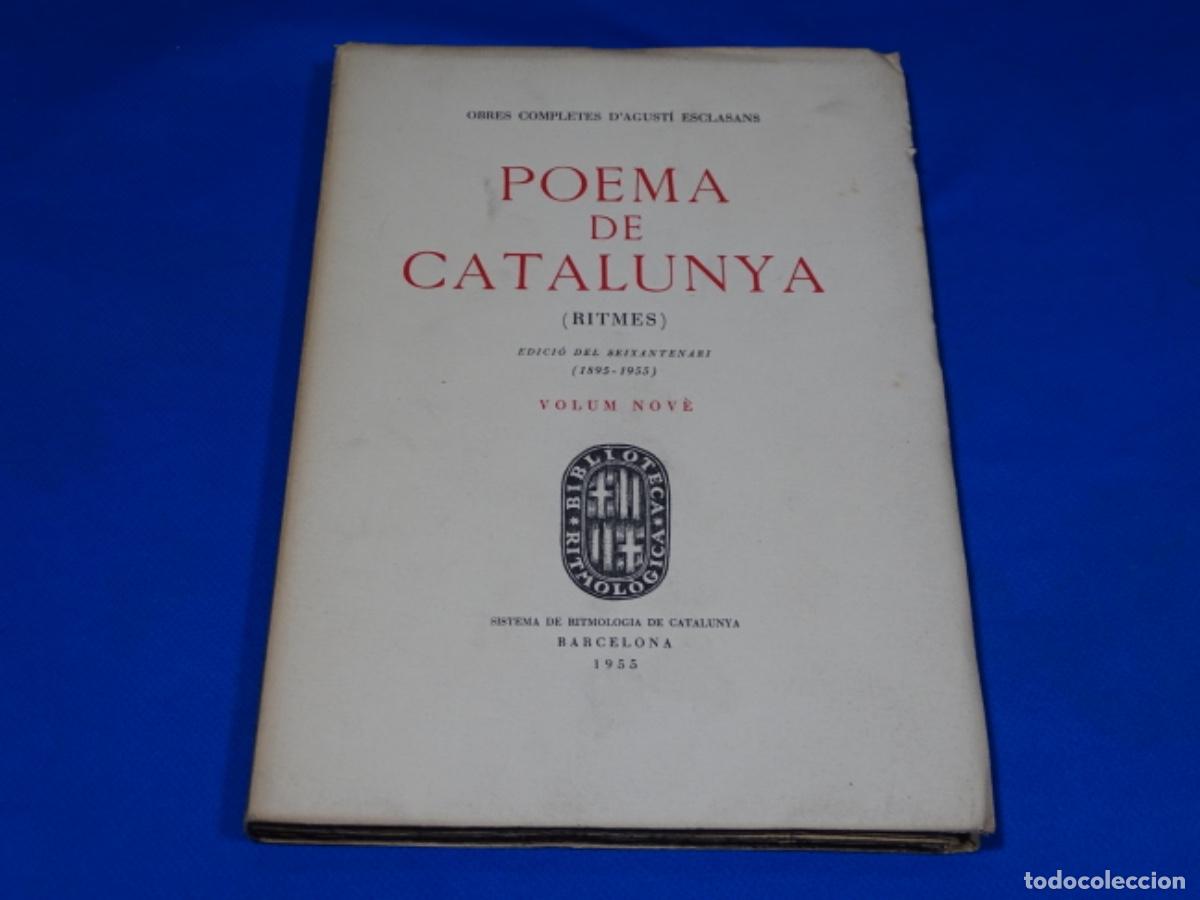 Libros de segunda mano: AGUST&Iacute; ESCLSANS. POEMA DE CATALUNYA(RITMES) VOLUM NOVE 1955. DEDICADO.