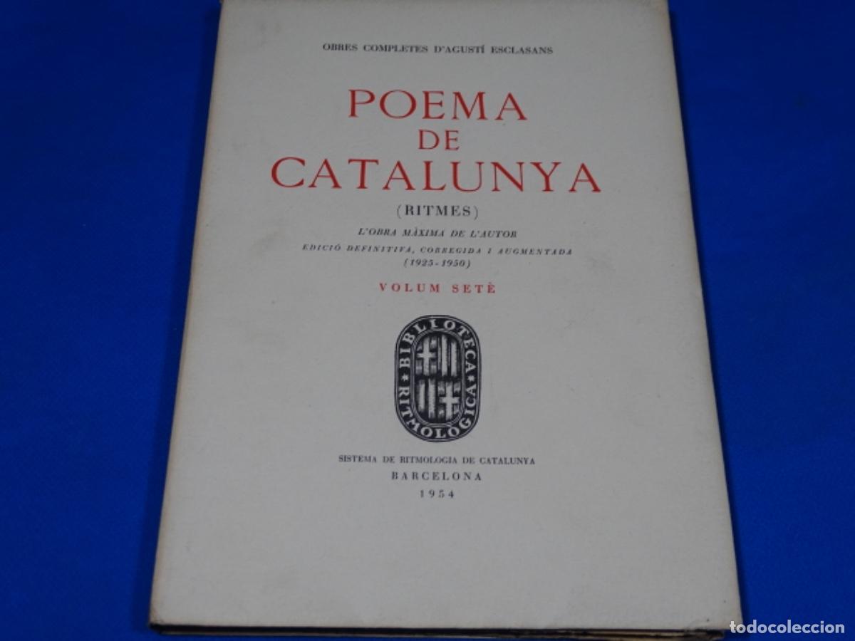 Libros de segunda mano: AGUST&Iacute; ESCLSANS. POEMA DE CATALUNYA(RITMES) VOLUM SETE 1954. DEDICADO.