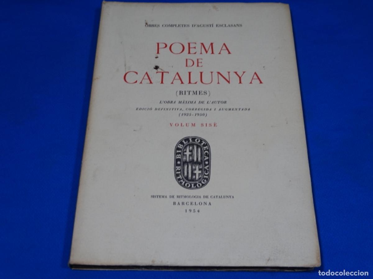 Libros de segunda mano: AGUST&Iacute; ESCLSANS. POEMA DE CATALUNYA(RITMES) VOLUM SISE 1954. DEDICADO.